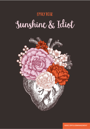 Sunshine & Idiot von Rose,  Emily