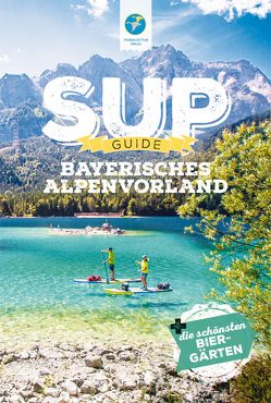 SUP-Guide Bayerisches Alpenvorland von Klotz,  Andy, Klotz,  Anja