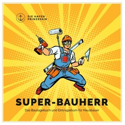 Super-Bauherr von Hafenprinzessin,  Die