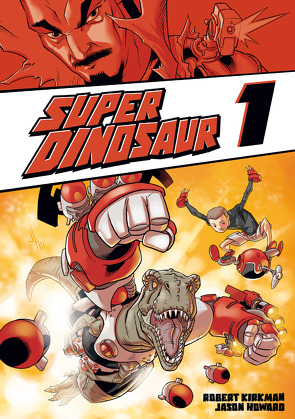 Super Dinosaur 1 von Howard,  Jason, Kirkman,  Robert