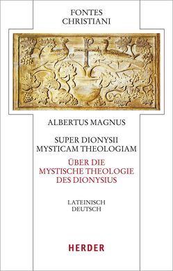 Super Dionysii Mysticam Theologiam – Über die mystische Theologie des Dionysius von Albertus Magnus, Burger,  Maria