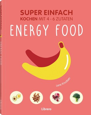 Super Einfach – Energy Food von KNUSDEN,  LENA