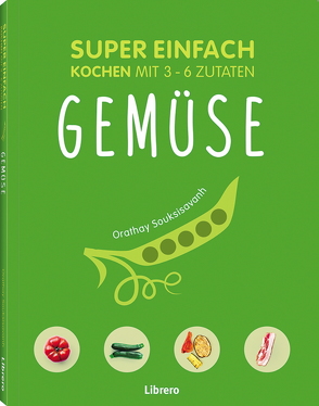 SUPER EINFACH – GEMÜSE von Souksisavanh,  Orathay