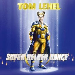 Super Helden Dance von Lehel,  Tom