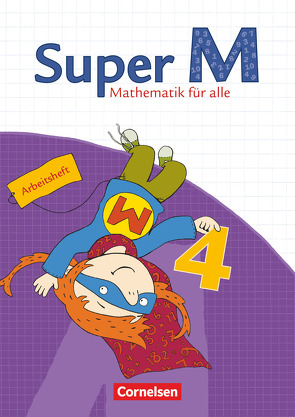 Super M – Mathematik für alle – Ausgabe Westliche Bundesländer (außer Bayern) – 2008 – 4. Schuljahr von Audick,  Christiane, Dietz,  Heidi, Egbers,  Bettina, Gratzki,  Matthia, Hänsel,  Kerstin, Heinze,  Klaus, Hütten,  Gudrun, Manten,  Ursula