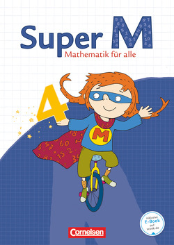 Super M – Mathematik für alle – Ausgabe Westliche Bundesländer (außer Bayern) – 2008 – 4. Schuljahr von Dietz,  Heidi, Egbers,  Bettina, Gratzki,  Matthia, Heinze,  Klaus, Hütten,  Gudrun, Manten,  Ursula