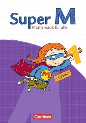 Super M – Mathematik für alle – Östliche Bundesländer und Berlin – 1. Schuljahr von Braun,  Ulrike, Heinze,  Klaus, Hütten,  Gudrun, Manten,  Ursula, Strauß-Ehret,  Christine, Viseneber,  Gabriele