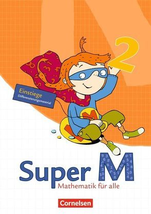 Super M – Mathematik für alle – Östliche Bundesländer und Berlin – 2. Schuljahr von Dietz,  Heidi, Gratzki,  Matthia, Heinze,  Klaus, Hütten,  Gudrun, Manten,  Ursula, Müller,  Marion, Pennewitz,  Antje, Schiek,  Martina, Silz,  Kerstin, Sobek,  Carmen