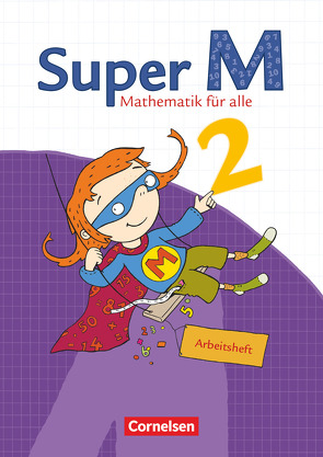 Super M – Mathematik für alle – Östliche Bundesländer und Berlin – 2. Schuljahr von Dietz,  Heidi, Gratzki,  Matthia, Heinze,  Klaus, Hütten,  Gudrun, Manten,  Ursula, Müller,  Marion, Pennewitz,  Antje, Schiek,  Martina, Silz,  Kerstin, Sobek,  Carmen