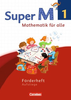 Super M – Mathematik für alle – Westliche Bundesländer – Neubearbeitung – 1. Schuljahr von Braun,  Ulrike, Forthaus,  Reinhard, Frost,  Mirjam, Manten,  Ursula, Ranft,  Ariane, Viseneber,  Gabriele