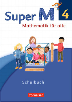 Super M – Mathematik für alle – Westliche Bundesländer – Neubearbeitung – 4. Schuljahr von Frost,  Mirjam, Manten,  Ursula, Ranft,  Ariane, Viseneber,  Gabriele