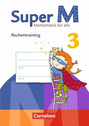 Super M – Mathematik für alle – Zu allen Ausgaben – 3. Schuljahr von Heinze,  Klaus, Hütten,  Gudrun, Manten,  Ursula, Steinau,  Brigitte