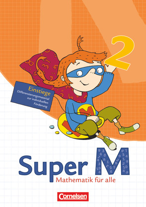 Super M – Mathematik für alle – Ausgabe Westliche Bundesländer (außer Bayern) – 2008 – 2. Schuljahr von Dietz,  Heidi, Egbers,  Bettina, Gratzki,  Matthia, Heinze,  Klaus, Hütten,  Gudrun, Manten,  Ursula, Sutthoff,  Susanne