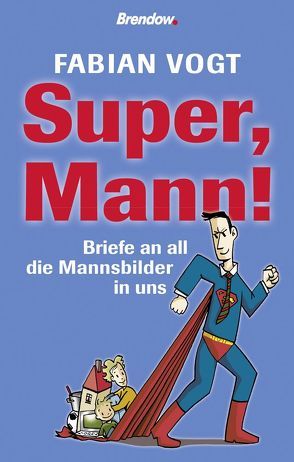 Super, Mann! von Vogt,  Fabian