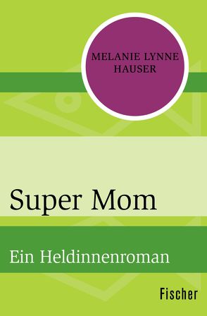 Super Mom von Hauser,  Melanie Lynne, Schmitz,  Birgit