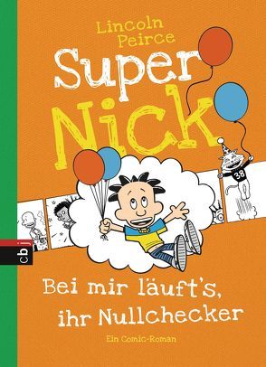 Super Nick – Bei mir läuft’s, ihr Nullchecker! von Peirce,  Lincoln, Spangler,  Bettina