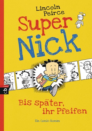 Super Nick – Bis später, ihr Pfeifen! von Peirce,  Lincoln, Spangler,  Bettina