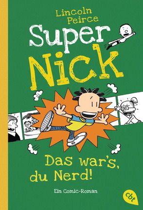 Super Nick – Das war’s, du Nerd! von Peirce,  Lincoln, Spangler,  Bettina