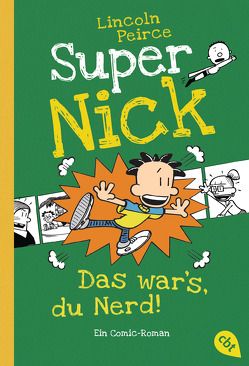 Super Nick – Das war’s, du Nerd! von Peirce,  Lincoln, Spangler,  Bettina