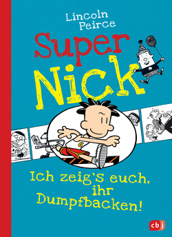 Super Nick – Ich zeig’s euch, ihr Dumpfbacken! von Peirce,  Lincoln, Spangler,  Bettina