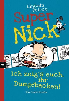 Super Nick – Ich zeig’s euch, ihr Dumpfbacken! von Peirce,  Lincoln, Spangler,  Bettina