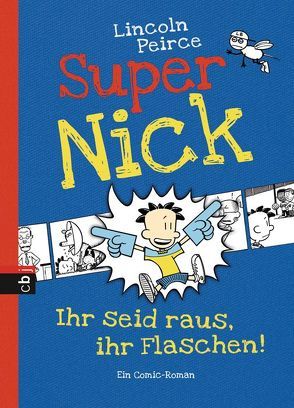 Super Nick – Ihr seid raus, ihr Flaschen! von Peirce,  Lincoln, Spangler,  Bettina