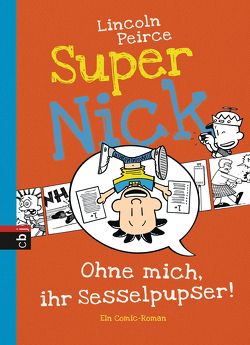 Super Nick – Ohne mich, ihr Sesselpupser! von Müller,  Carolin, Peirce,  Lincoln