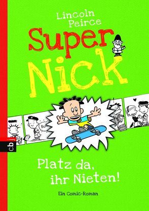 Super Nick – Platz da, ihr Nieten! von Peirce,  Lincoln, Spangler,  Bettina