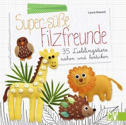 Super-süße Filzfreunde von Howard,  Laura, Krabbe,  Wiebke