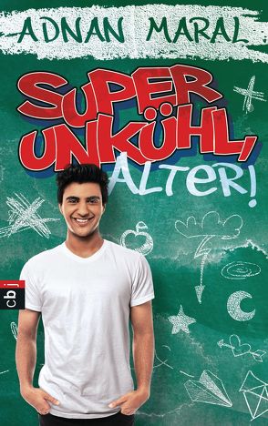 Super unkühl, Alter! von Maral,  Adnan