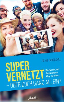 Super vernetzt – oder doch ganz allein? von Groeschel,  Craig