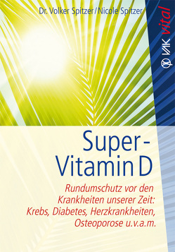 Super-Vitamin D von Spitzer,  Nicole, Spitzer,  Volker