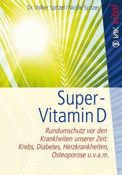 Super-Vitamin D von Spitzer,  Nicole, Spitzer,  Volker