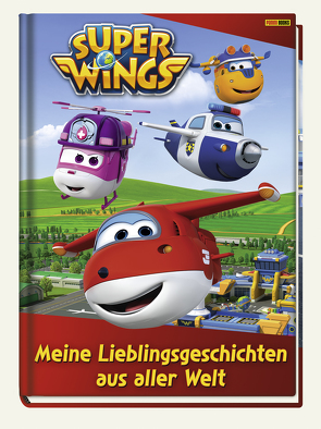 Super Wings: Meine Lieblingsgeschichten aus aller Welt von Weber,  Claudia