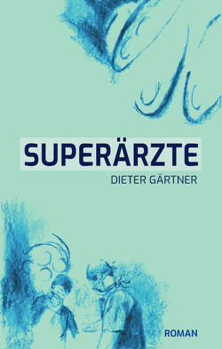 Superärzte von Gärtner,  Dieter