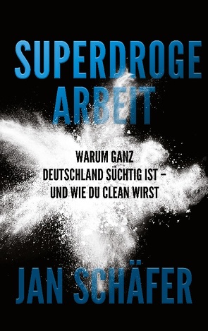 Superdroge Arbeit von Schaefer,  Jan