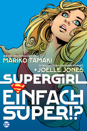 Supergirl: Einfach super!? von Bergen,  Anne, Jones,  Joelle, Tamaki,  Mariko