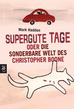 Supergute Tage oder Die sonderbare Welt des Christopher Boone von Haddon,  Mark, Hübner,  Sabine