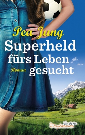 Superheld fürs Leben gesucht von Jung,  Pea