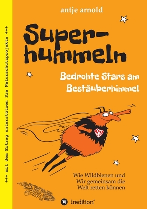 Superhummeln – Bedrohte Stars am Bestäuberhimmel von Arnold,  Antje