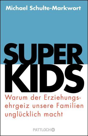 Superkids von Schulte-Markwort,  Michael