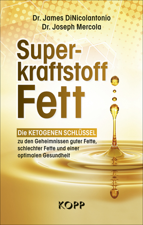 Superkraftstoff Fett von DiNicolantonio,  James, Mercola,  Joseph