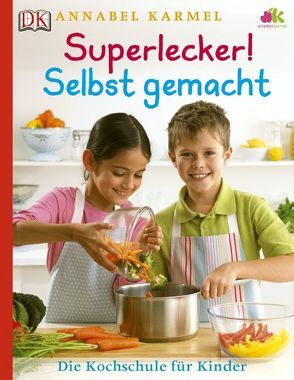 Superlecker! Selbst gemacht von Karmel,  Annabel