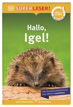 SUPERLESER! Hallo, Igel! von Buller,  Laura, Drevenstedt,  Ute