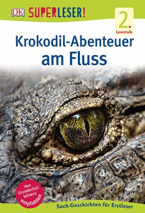 SUPERLESER! Krokodil-Abenteuer am Fluss