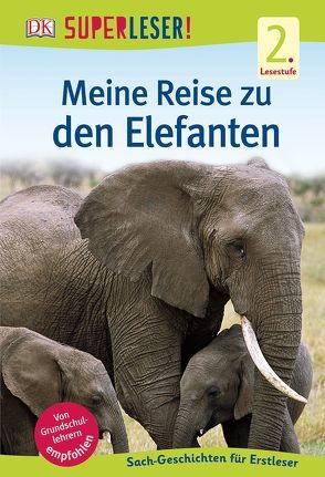 SUPERLESER! Meine Reise zu den Elefanten