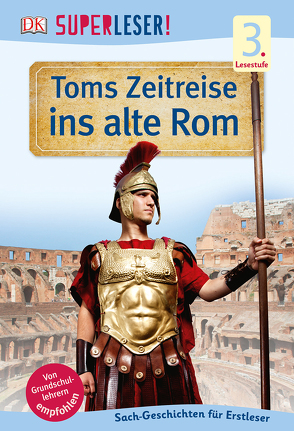 SUPERLESER! Toms Zeitreise ins alte Rom