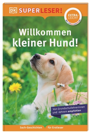 SUPERLESER! Willkommen, kleiner Hund! von Heller,  Simone, Walker-Hodge,  Judith