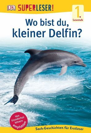 SUPERLESER! Wo bist du, kleiner Delfin?