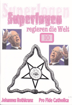 Superlogen regieren die Welt, Teil 10 von Rothkranz,  Johannes